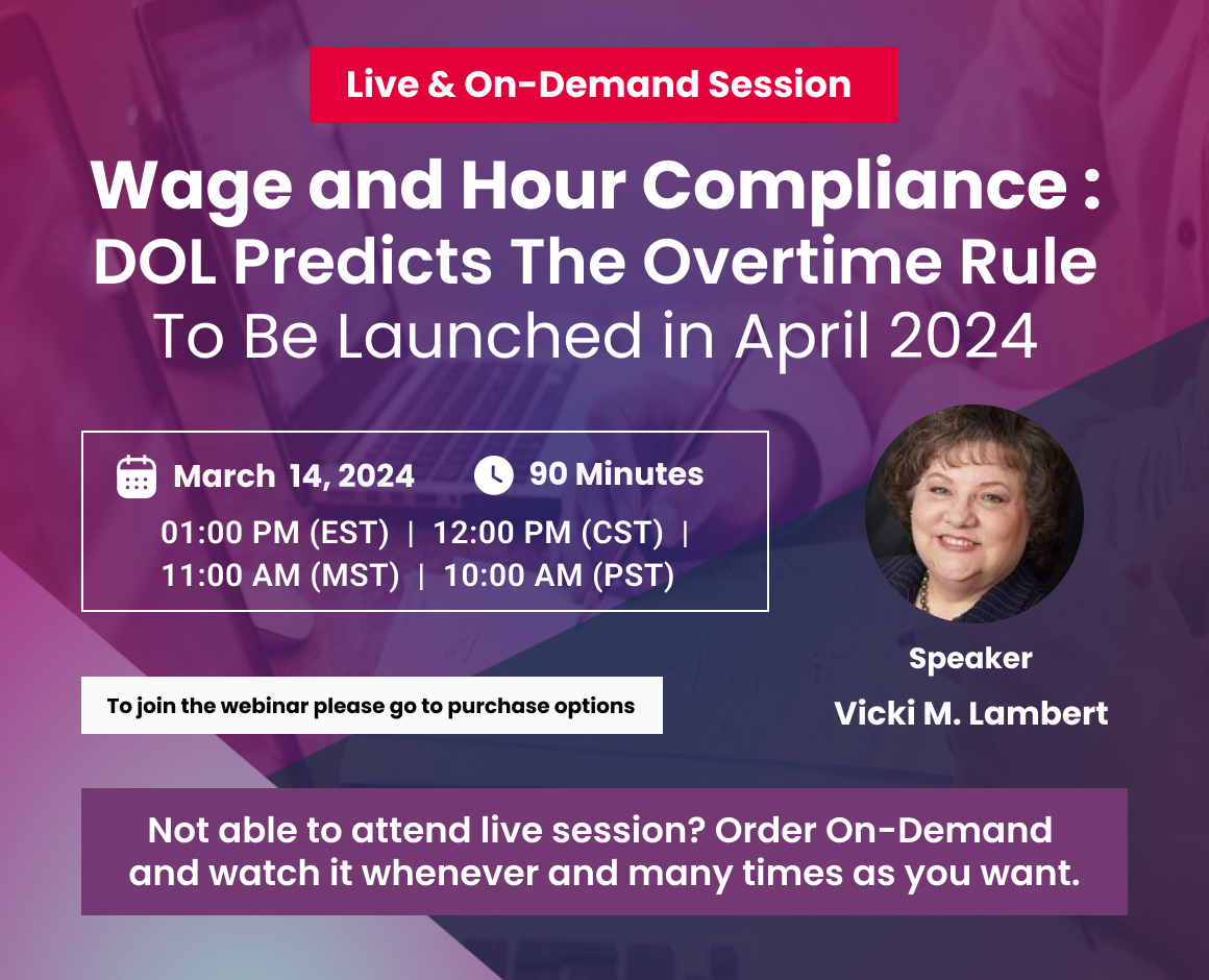 Wage and Hour Compliance : DOL Predicts The Overtime Rule To Be Launched in April 2024
