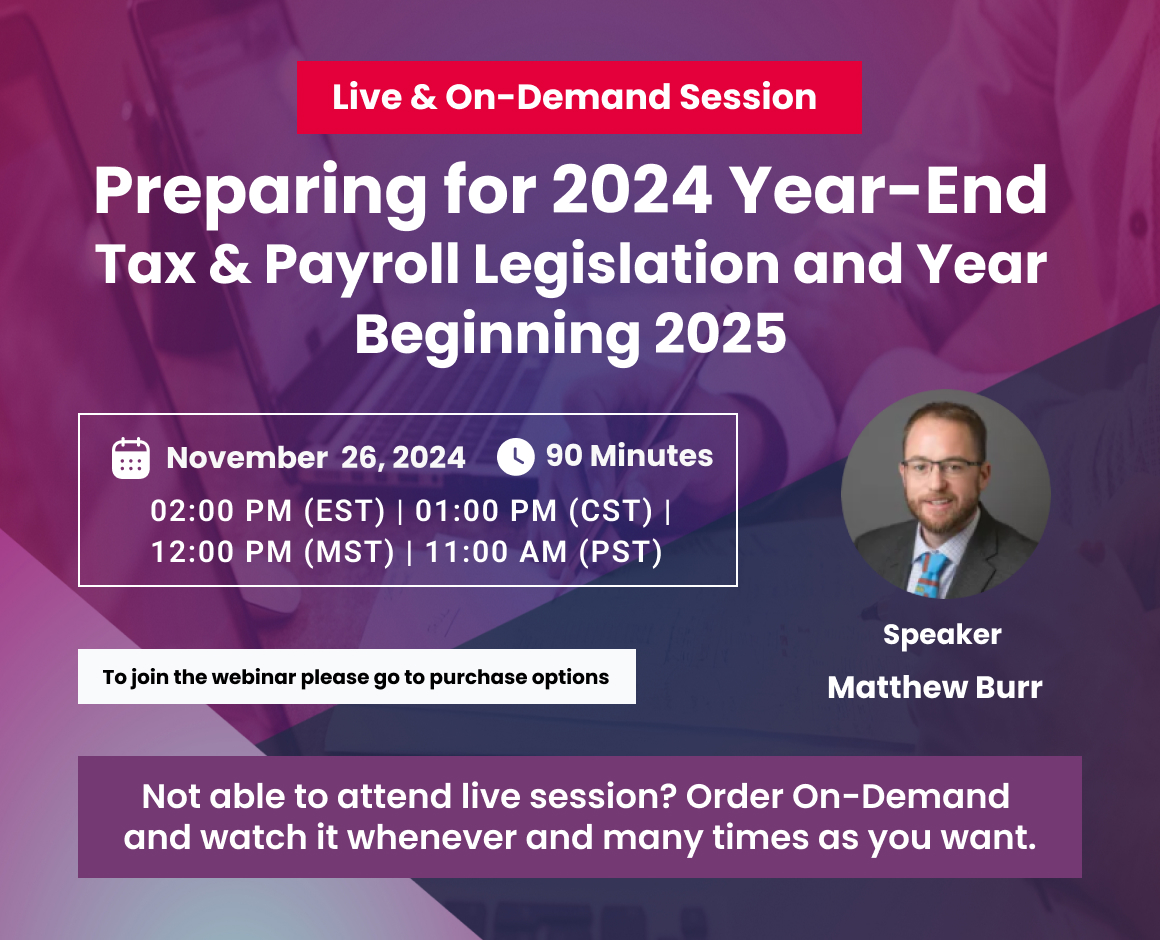 Preparing for 2024 Year-End Tax & Payroll Legislation and Year Beginning 2025