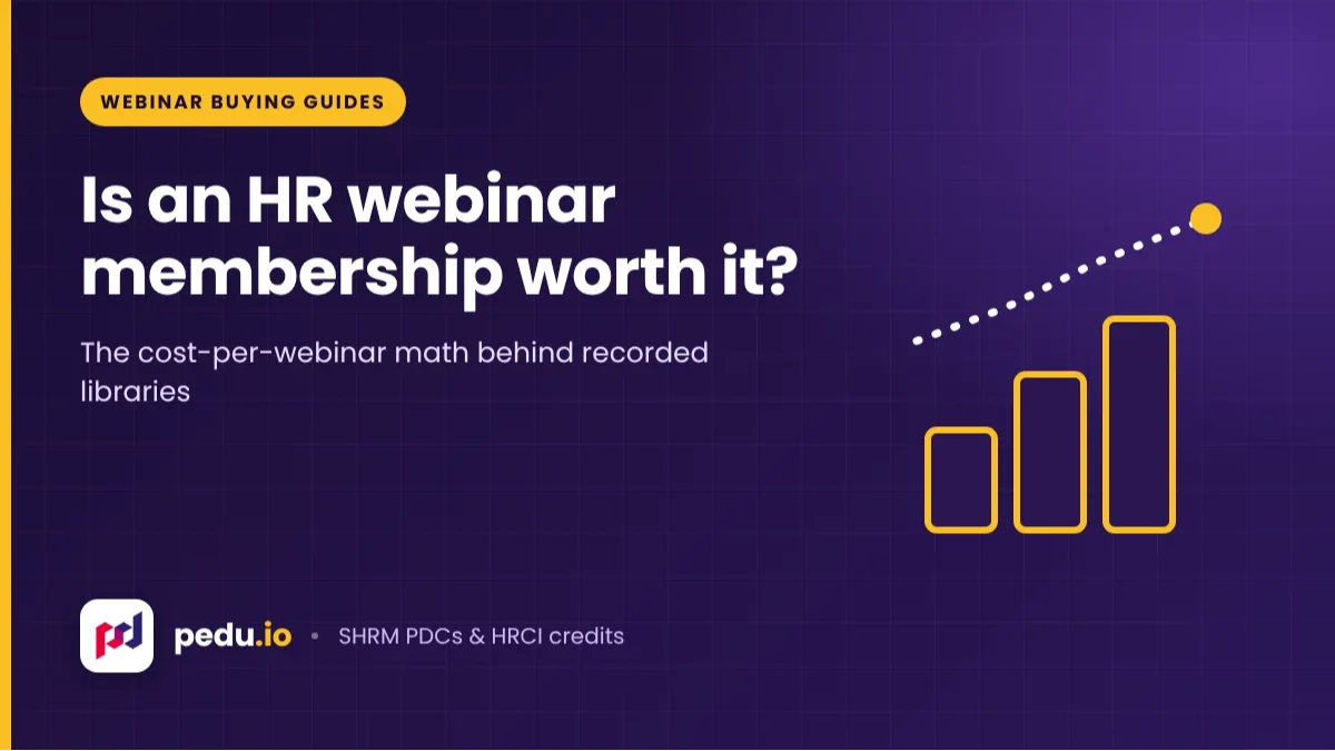 Affordable HR Webinar Memberships: What a Recorded Library Is Really Worth