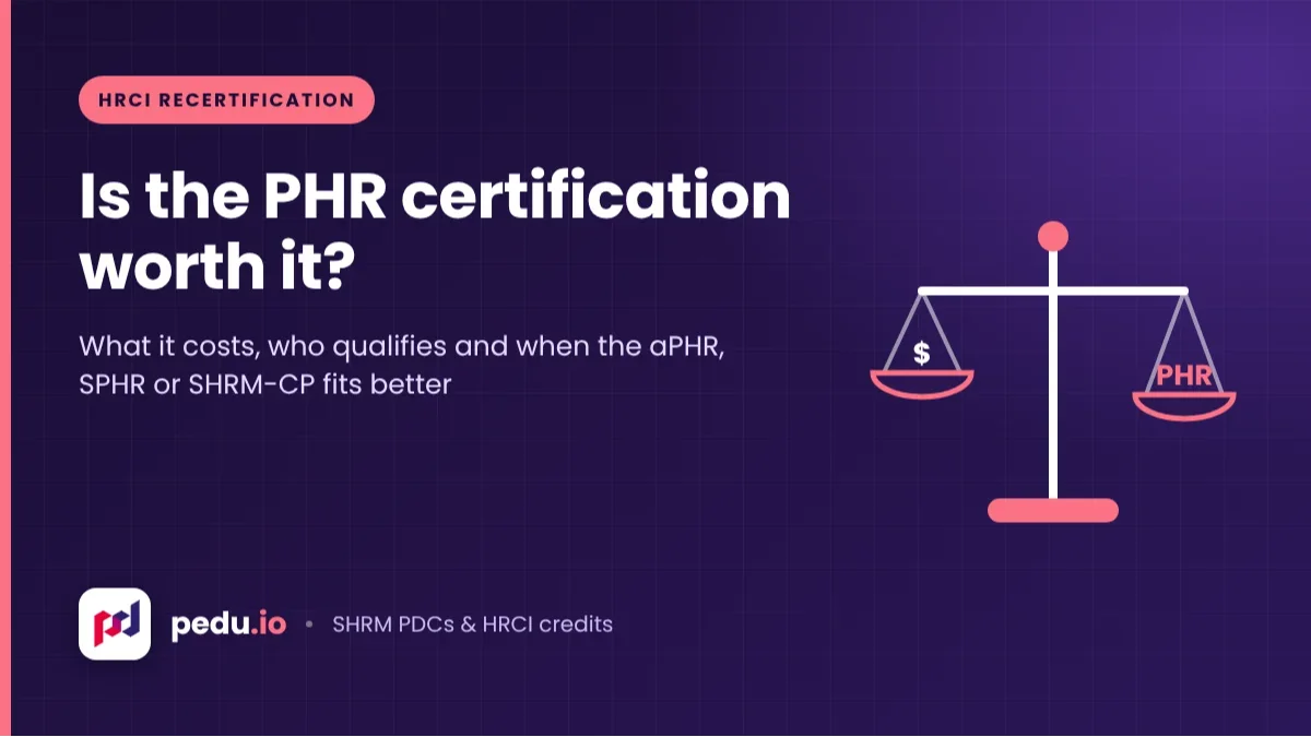 Is the PHR Certification Worth It? Cost, Requirements and the Exam