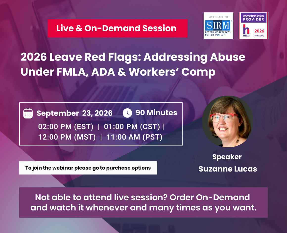 2026 Leave Red Flags: Addressing Abuse Under FMLA, ADA & Workers’ Comp