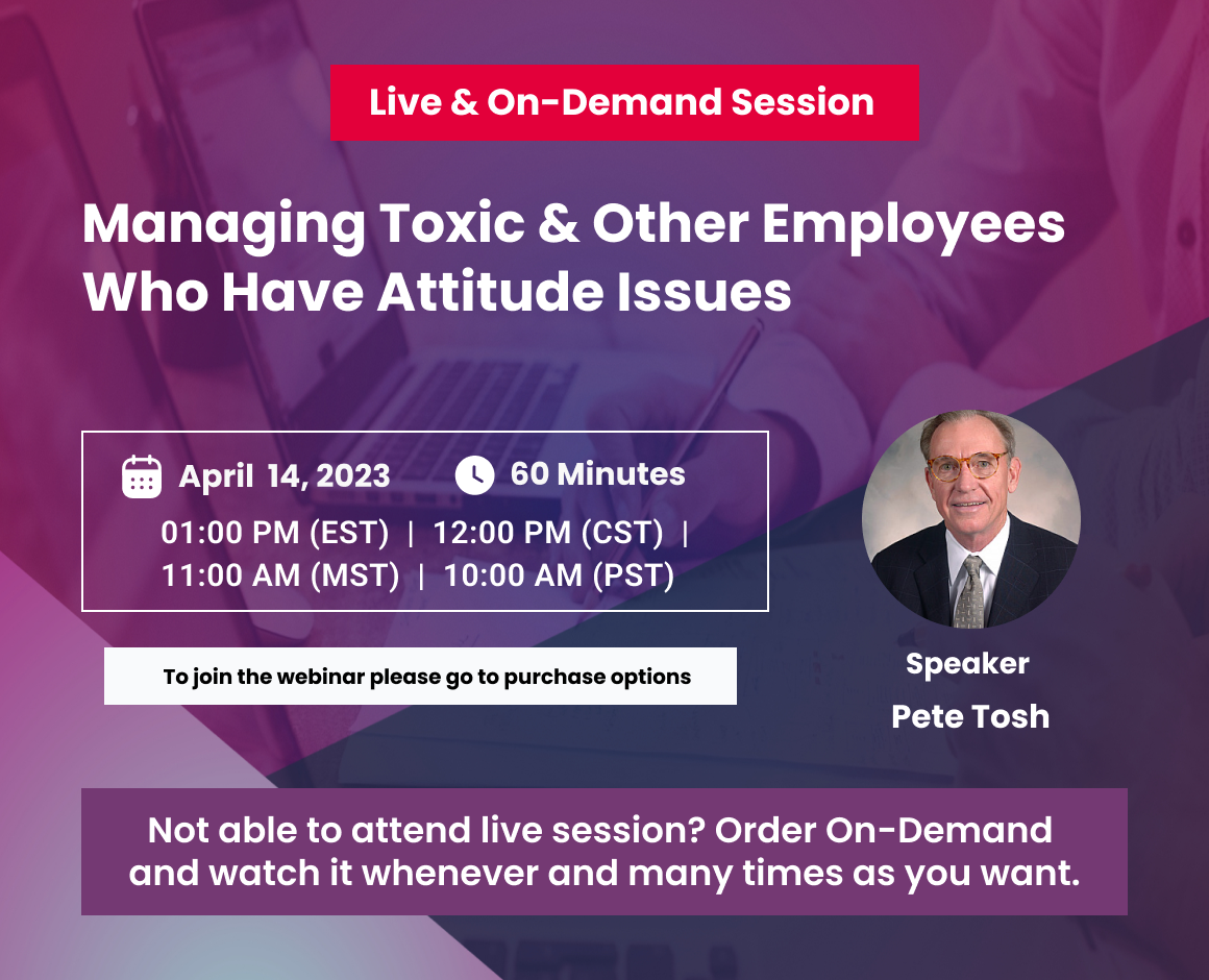 Managing Toxic & Other Employees Who Have Attitude Issues