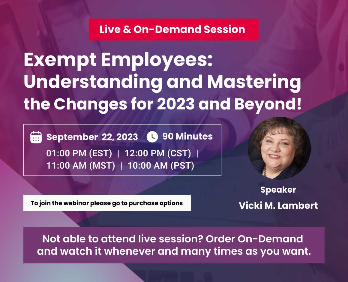 Exempt Employees: Understanding and Mastering the Changes for 2023 and Beyond!